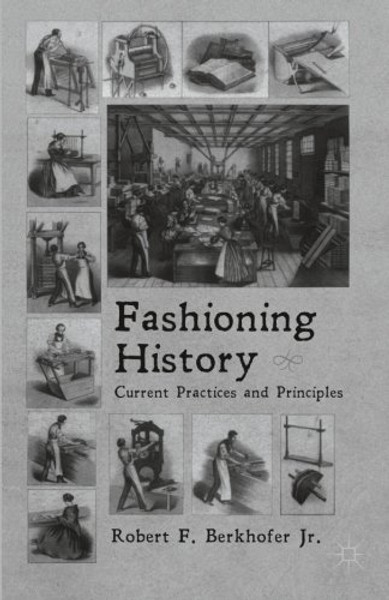 Fashioning History: Current Practices and Principles