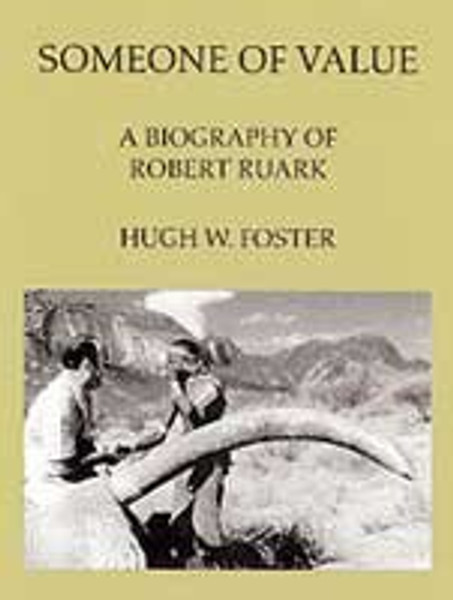 Someone of Value: A Biography of Robert Ruark