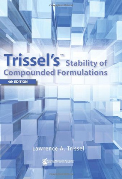 Trissel's Stability of Compounded Formulations (Trissel's Stability of Compounded Formulations)