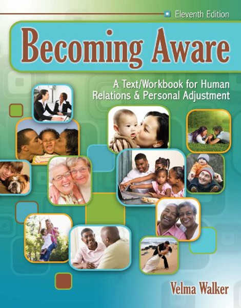 BECOMING AWARE: A TEXT/WORKBOOK FOR HUMAN RELATIONS AND PERSONAL ADJUSTMENT