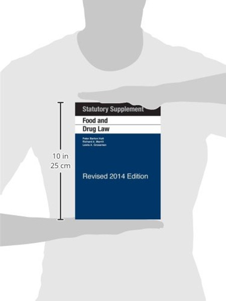 Food and Drug Law: 2014 Statutory Supplement Revised (University Casebook Series)