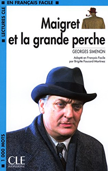 Maigret Et la Grande Perche (Lectures Cle En Francais Facile: Niveau 2) (English and French Edition)