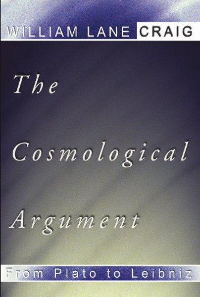The Cosmological Argument from Plato to Leibniz: (Library of Philosophy and Religion)