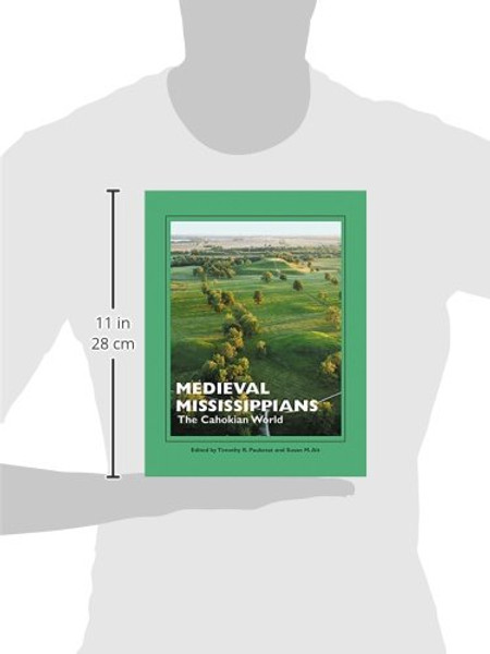 Medieval Mississippians: The Cahokian World (A School for Advanced Research Popular Archaeology Book)