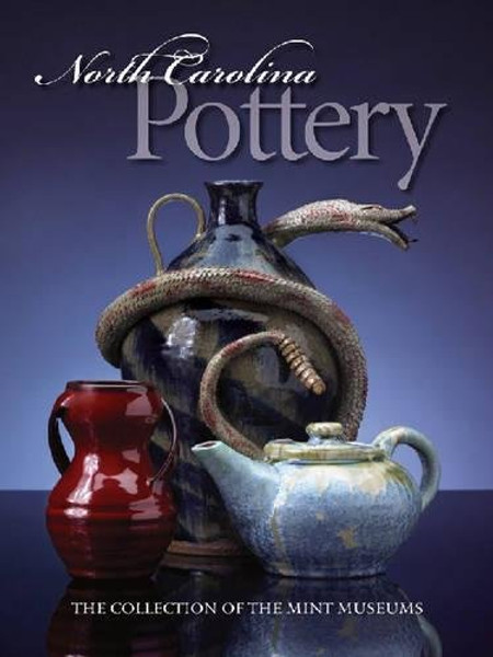 North Carolina Pottery: The Collection of The Mint Museums