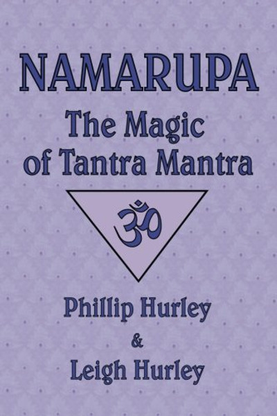 Namarupa: The Magic of Tantra Mantra