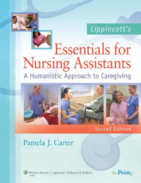 Lippincott's Essentials for Nursing Assistants: A Humanistic Approach to Caregiving