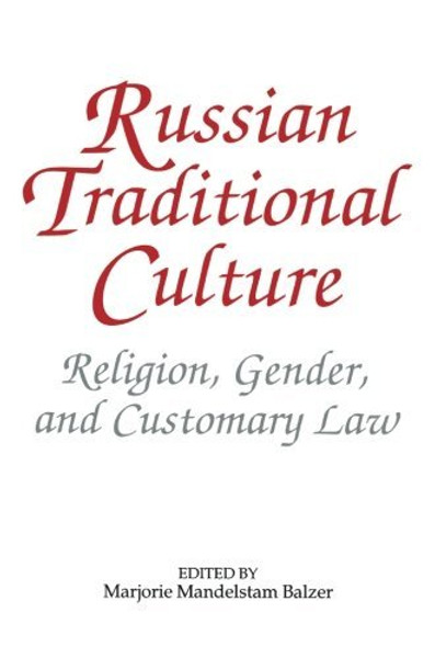 Russian Traditional Culture: Religion, Gender and Customary Law