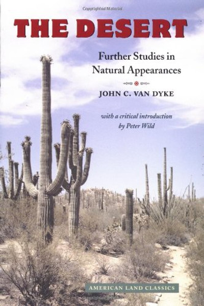 The Desert: Further Studies in Natural Appearances (American Land Classics)