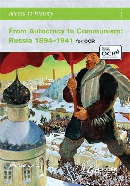 Access to History From Autocracy to Communism Russia 1894-1941