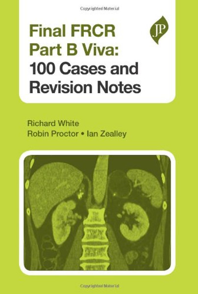Final FRCR Viva: 100 Cases and Revision Notes