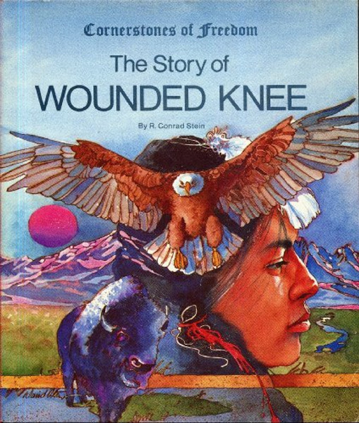 The Story of Wounded Knee (Cornerstones of Freedom)