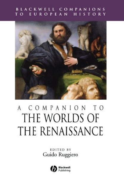 A Companion to the Worlds of the Renaissance