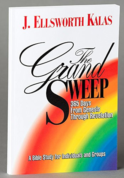 The Grand Sweep: 365 Days from Genesis Through Revelation : A Bible Study for Individuals and Groups