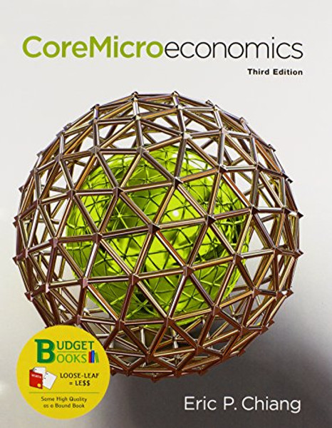 Loose-leaf Version for CoreMicroeconomics (Budget Books)