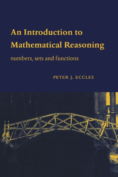 An Introduction to Mathematical Reasoning: Numbers, Sets and Functions