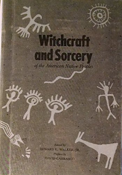 Witchcraft and Sorcery of the American Native Peoples