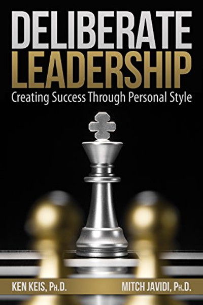 Deliberate Leadership Creating Success Through Personal Style