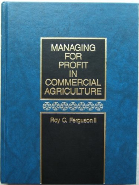 Managing for Profit in Commercial Agriculture
