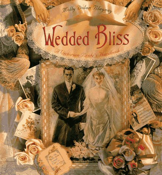 Wedded Bliss: A Victorian Bride's Handbook