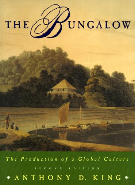The Bungalow: The Production of a Global Culture