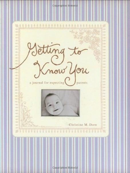 Getting To Know You: A Journal for Expecting Parents