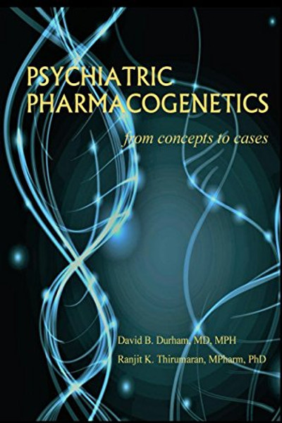 PSYCHIATRIC PHARMACOGENETICS: from concepts to cases (One)