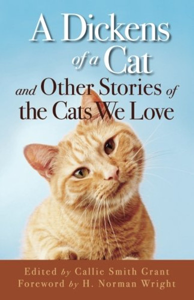 A Dickens of a Cat: And Other Stories of the Cats We Love