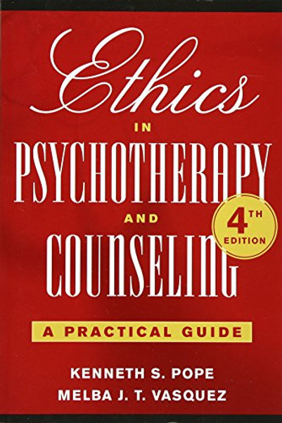 Ethics in Psychotherapy and Counseling: A Practical Guide