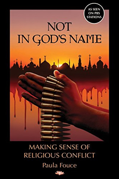 Not In God's Name: Making Sense of Religious Conflict