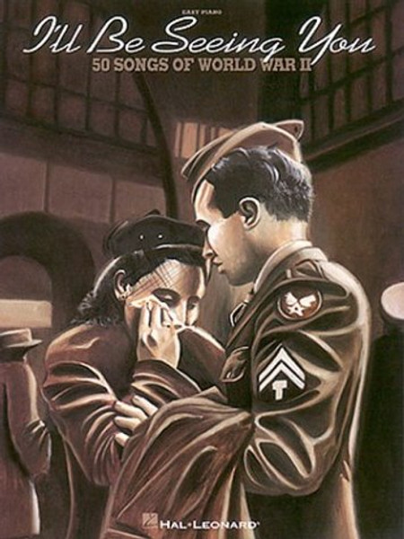 I'll Be Seeing You: 50 Songs of World War II