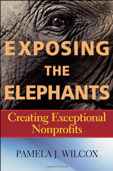 Exposing the Elephants: Creating Exceptional Nonprofits