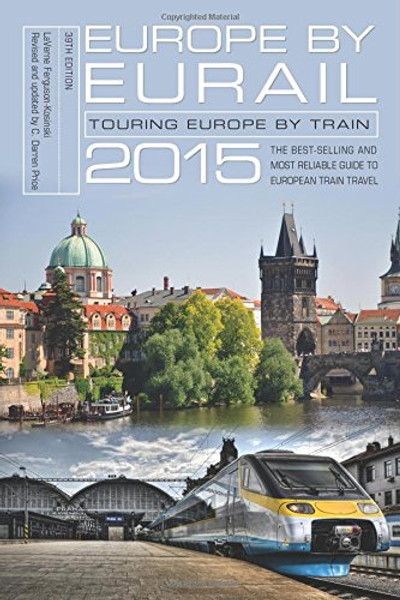 Europe by Eurail 2015: Touring Europe by Train