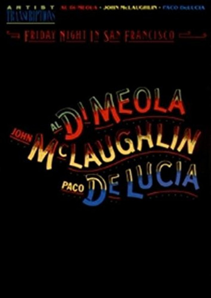 Al Di Meola, John McLaughlin and Paco DeLucia - Friday Night in San Francisco: Artist Transcriptions (Piano-Guitar Series)