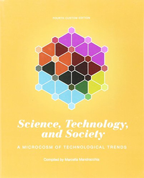 Science, Technology, and Society: A Microcosm of Technological Trends (4th Edition)