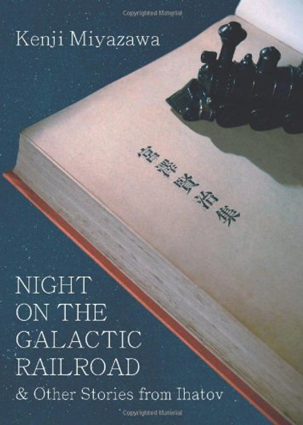 Night on the Galactic Railroad and Other Stories from Ihatov (Modern Japanese Classics)