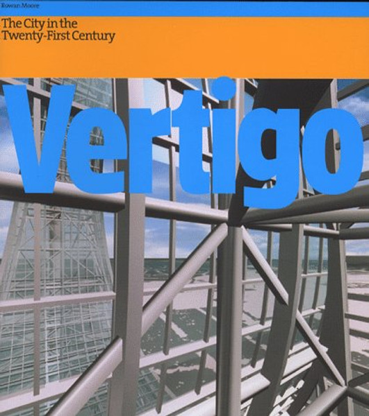 Vertigo: The Strange New World of the Contemporary City