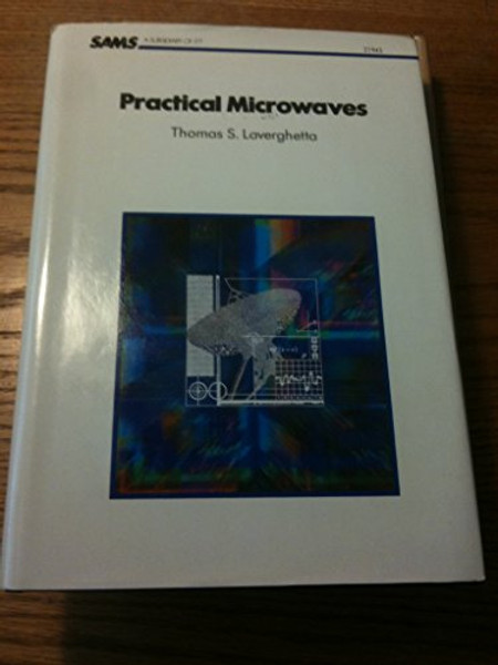 Practical Microwaves (The Howard W. Sams engineering-reference book series)