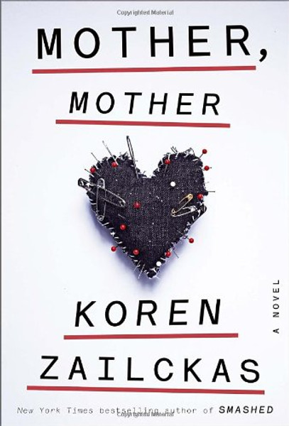 Mother, Mother: A Novel