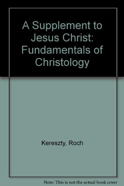 Jesus Christ: Fundamentals of Christology - Supplement