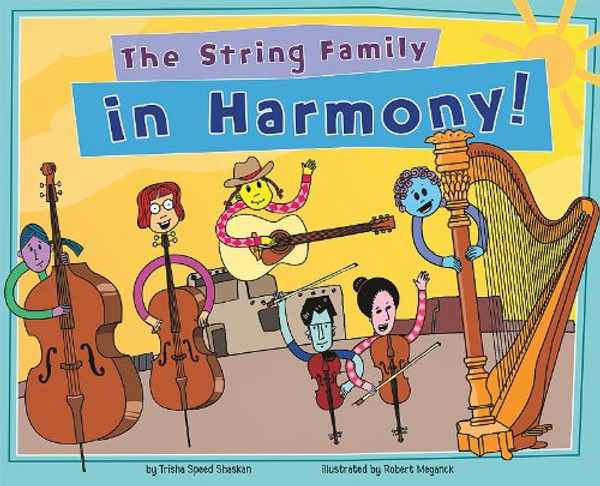 The String Family in Harmony! (Musical Families)