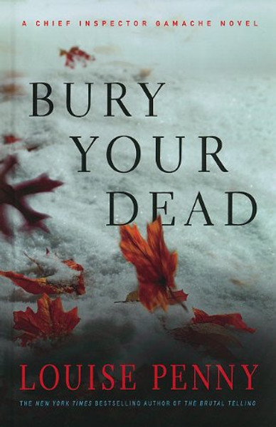 Bury Your Dead (A Chief Inspector Gamache Novel)