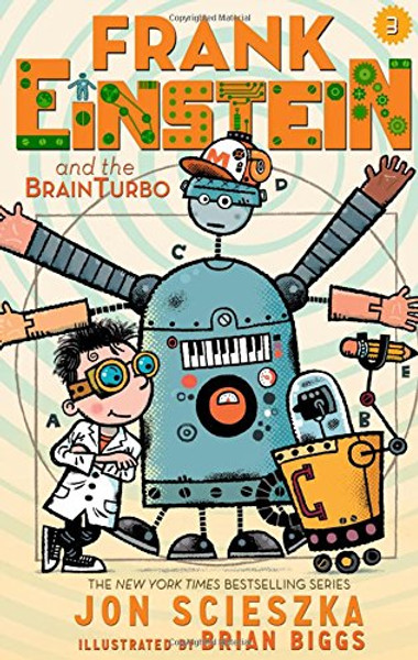 Frank Einstein and the BrainTurbo (Frank Einstein series #3): Book Three