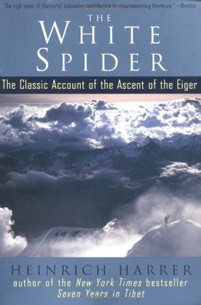 The White Spider: The Classic Account of the Ascent of the Eiger