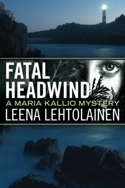 Fatal Headwind (The Maria Kallio Series)