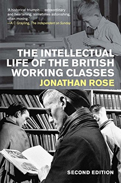 The Intellectual Life of the British Working Classes: Second Edition