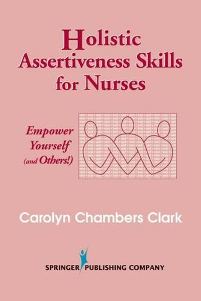 Holistic Assertiveness Skills for Nurses: Empower Yourself (and Others!)