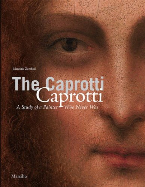 The Caprotti Caprotti: A Study of a Painter Who Never Was