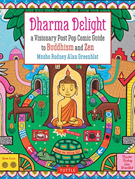 Dharma Delight: A Visionary Post Pop Comic Guide to Buddhism and Zen