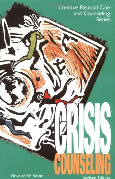 Crisis Counseling (Creative Pastoral Care and Counseling) (Creative Pastoral Care & Counseling Series)